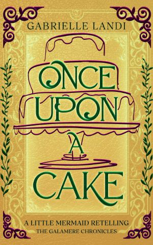 [The Galamere Chronicles 1.5] • Once Upon a Cake